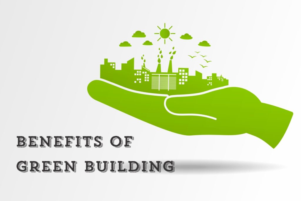 Benefits For Residents In Green Building Conserve Consultants